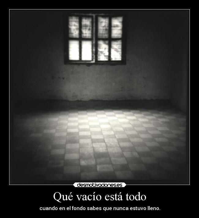 Qué vacío está todo - 