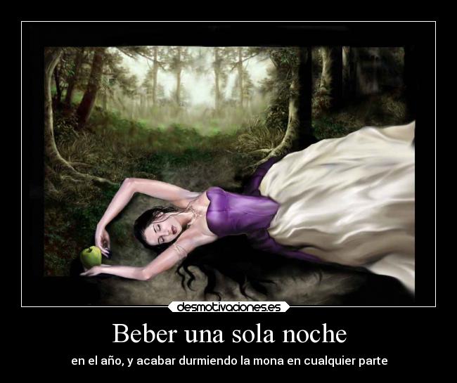 Beber una sola noche - en el año, y acabar durmiendo la mona en cualquier parte
