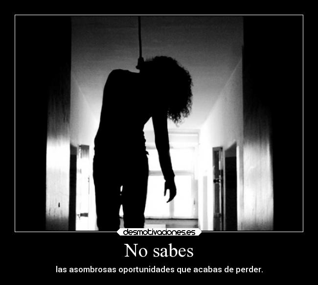 No sabes - las asombrosas oportunidades que acabas de perder.