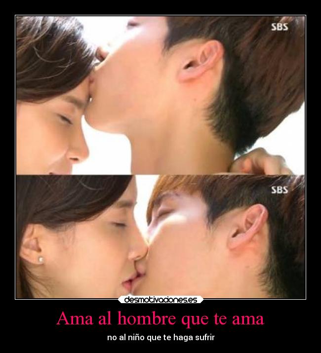 Ama al hombre que te ama - no al niño que te haga sufrir