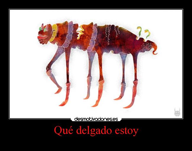 Qué delgado estoy - 