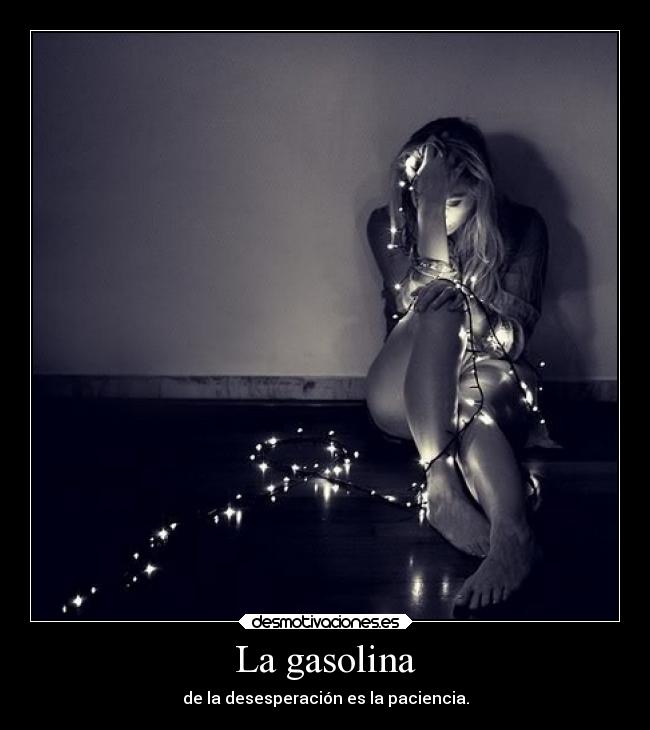 La gasolina -