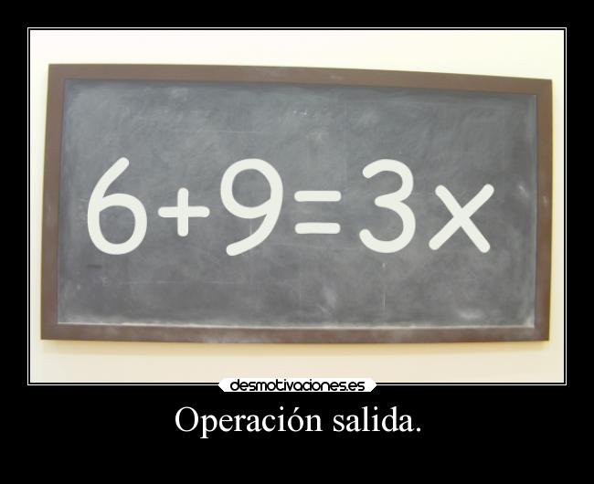 Operación salida. -