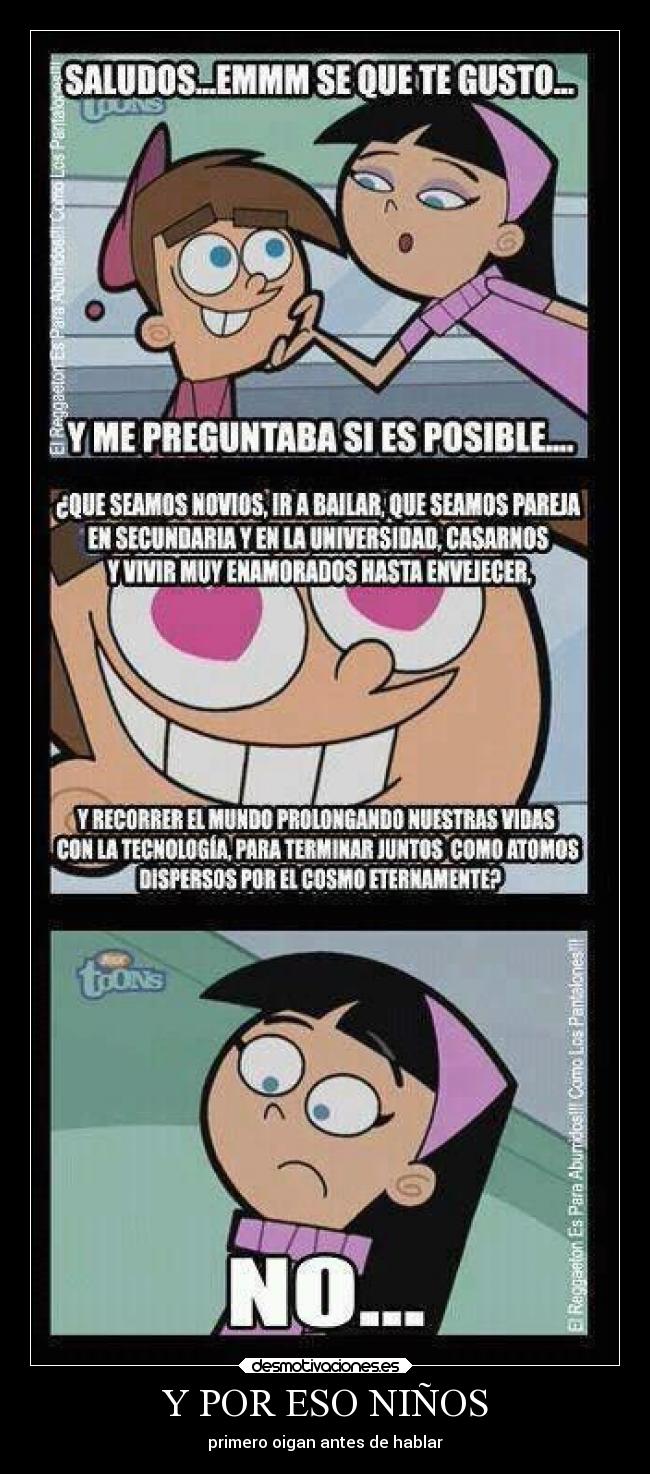 Y POR ESO NIÑOS - primero oigan antes de hablar