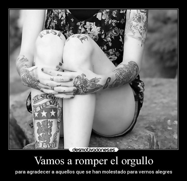 Vamos a romper el orgullo -