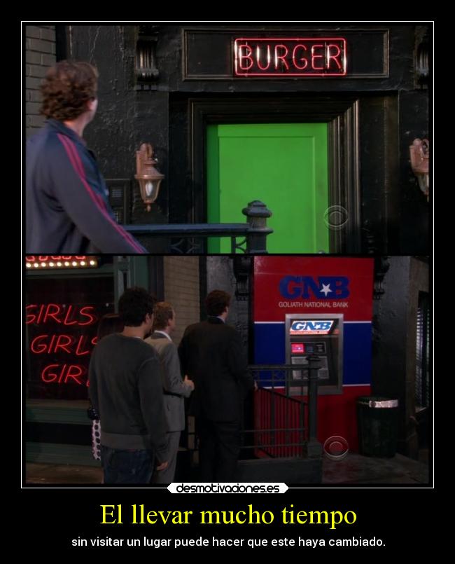 El llevar mucho tiempo -