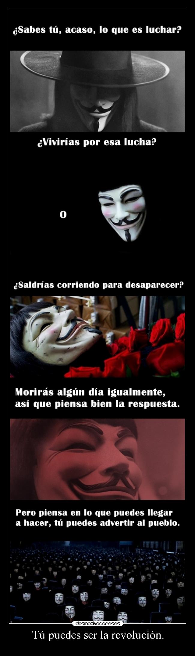 Tú puedes ser la revolución. -