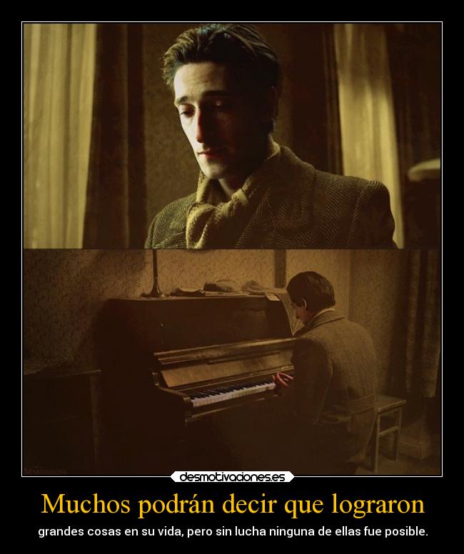 Muchos podrán decir que lograron - 