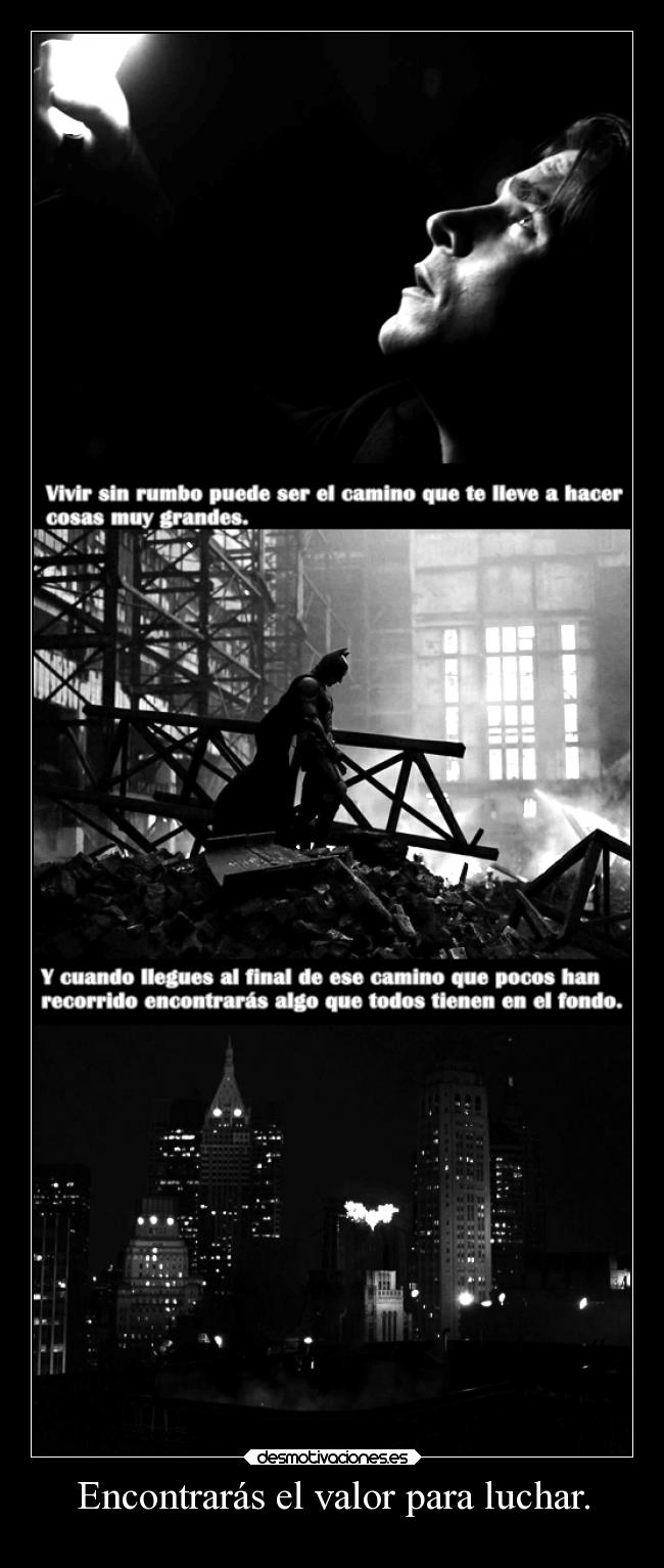Encontrarás el valor para luchar. -