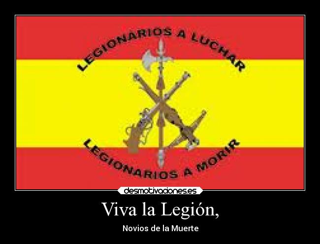 Viva la Legión, - 