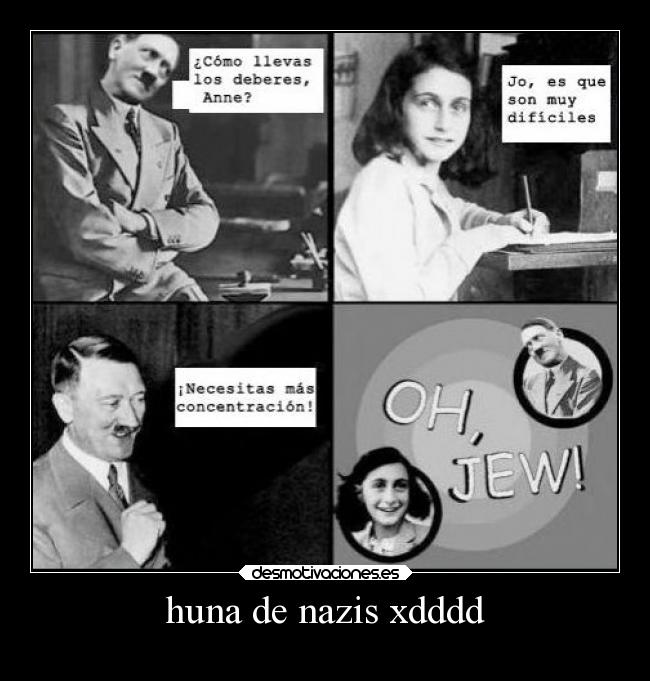 huna de nazis xdddd -