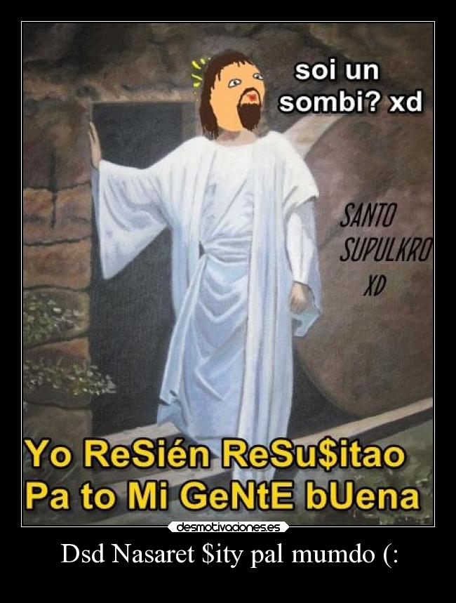 Dsd Nasaret $ity pal mumdo (: -