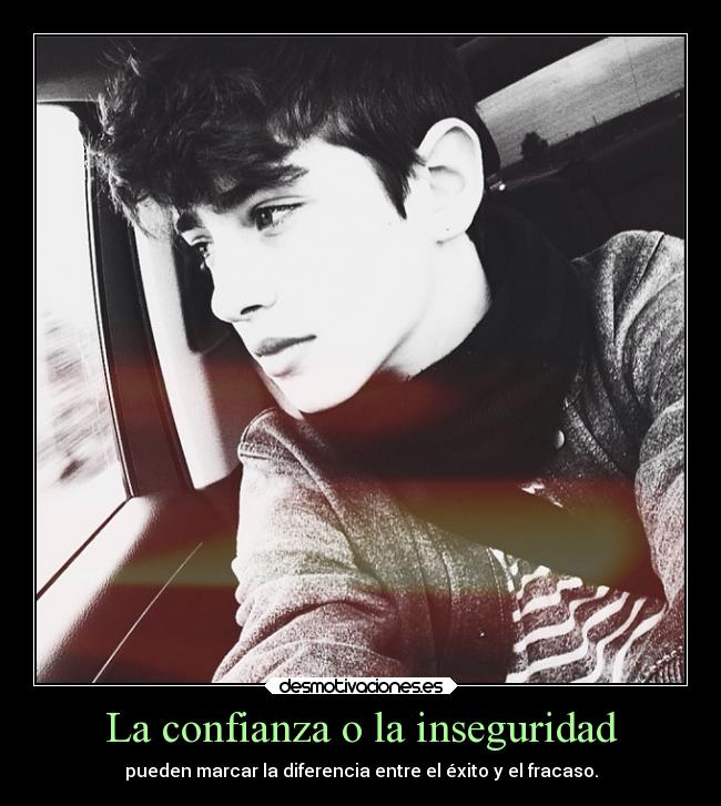 La confianza o la inseguridad - 