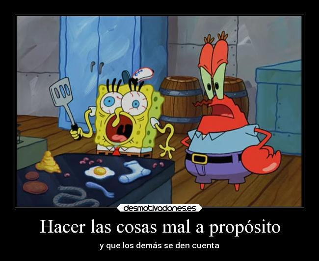 Hacer las cosas mal a propósito - y que los demás se den cuenta