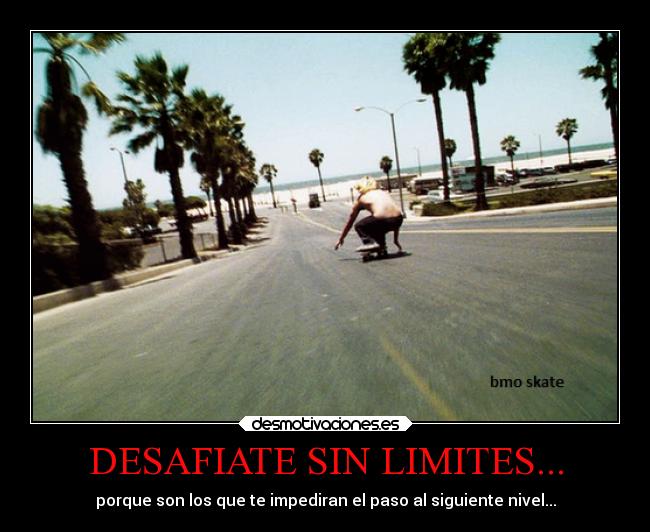 DESAFIATE SIN LIMITES... - 