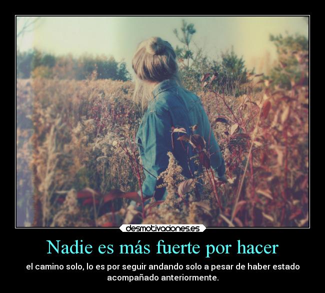 Nadie es más fuerte por hacer - 