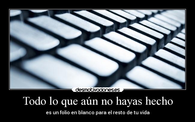 Todo lo que aún no hayas hecho - 