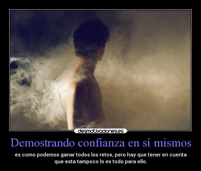 Demostrando confianza en sí mismos - 