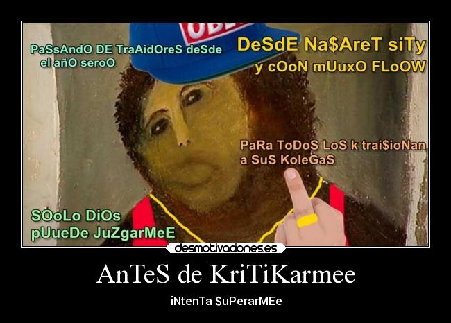 AnTeS de KriTiKarmee - iNtenTa $uPerarMEe