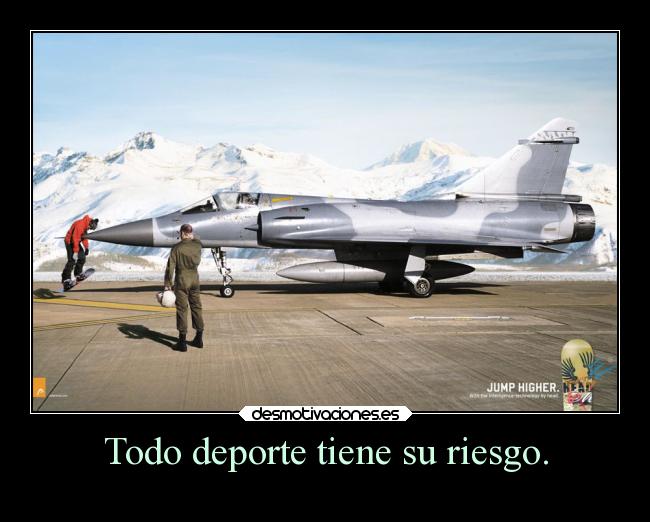 Todo deporte tiene su riesgo. - 