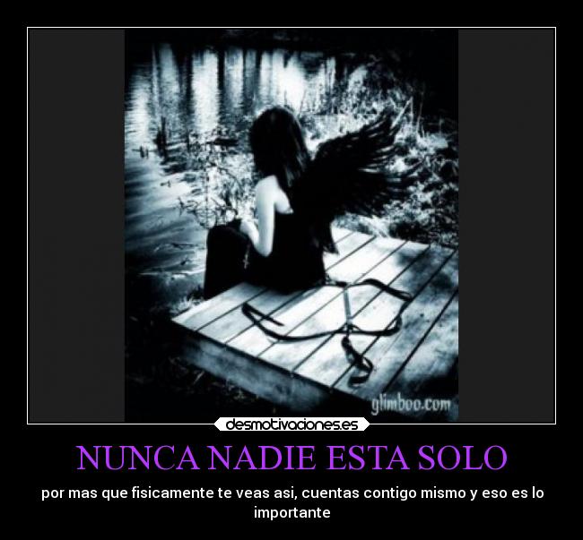 NUNCA NADIE ESTA SOLO -