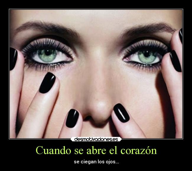 carteles corazon corazon amor abre ciega los ojos ciego desmotivaciones