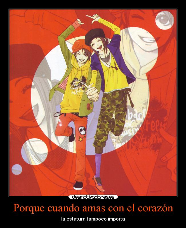 Porque cuando amas con el corazón - la estatura tampoco importa