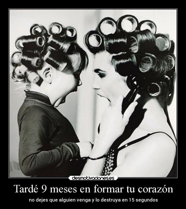 Tardé 9 meses en formar tu corazón -