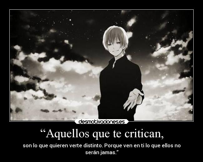 “Aquellos que te critican, - 