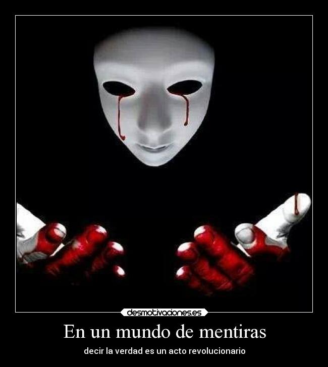 En un mundo de mentiras - decir la verdad es un acto revolucionario