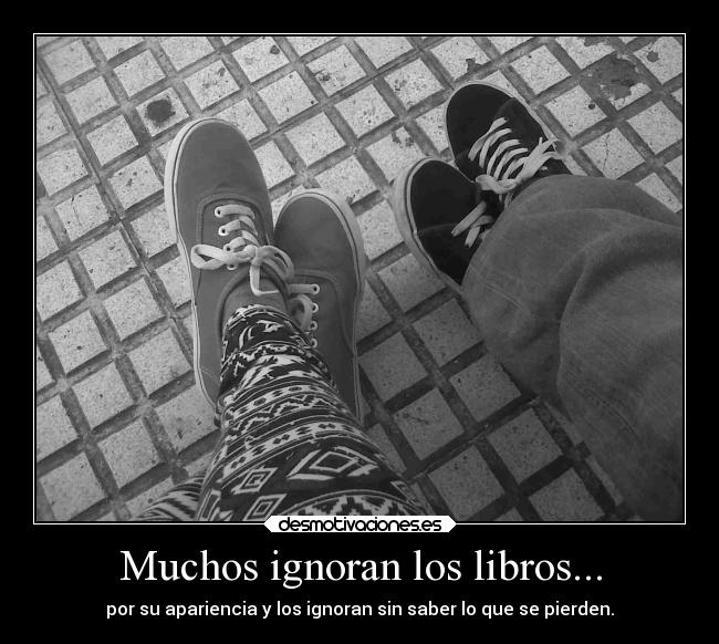 Muchos ignoran los libros... - 