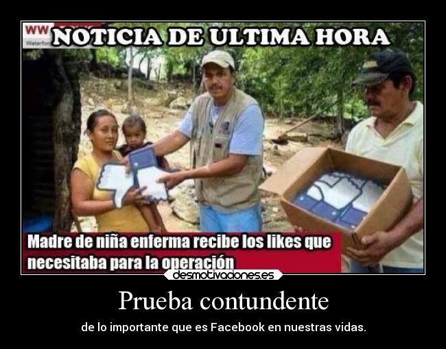 Prueba contundente - de lo importante que es Facebook en nuestras vidas.