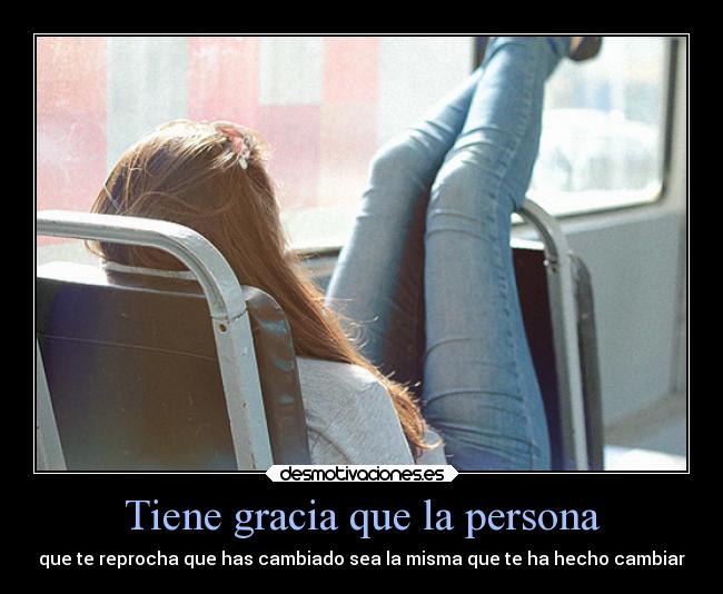 Tiene gracia que la persona - 