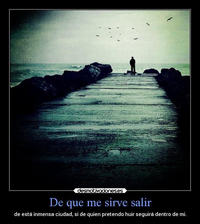 De que me sirve salir - 