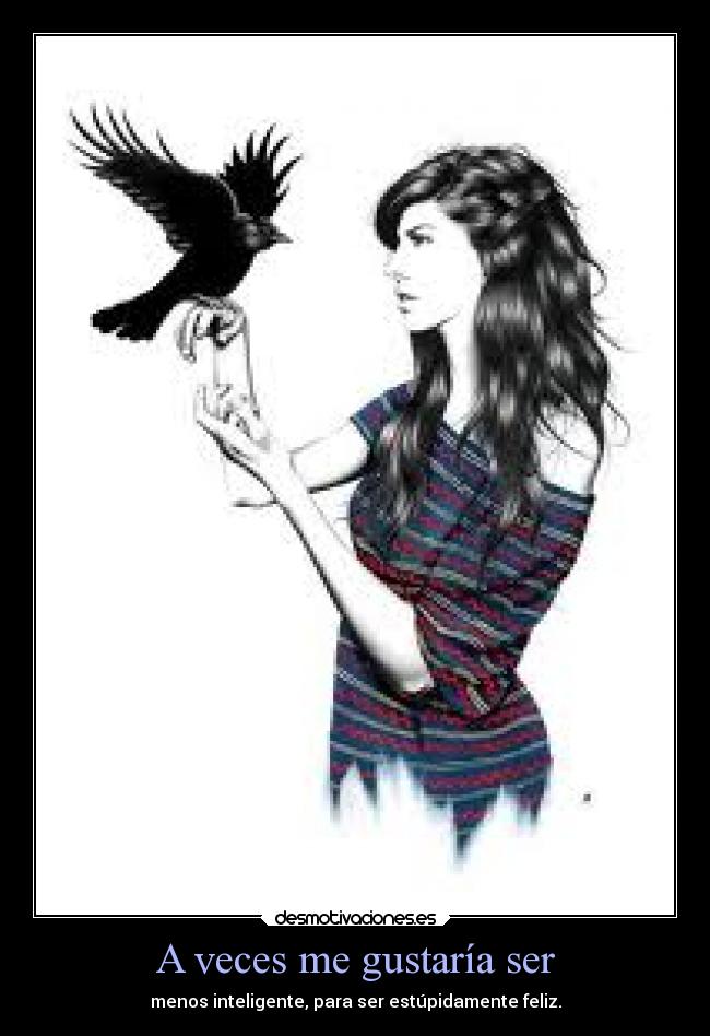 A veces me gustaría ser -