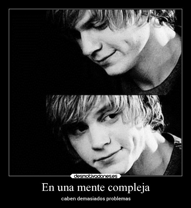 En una mente compleja - caben demasiados problemas