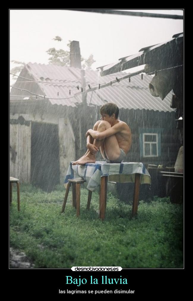 Bajo la lluvia - las lagrimas se pueden disimular