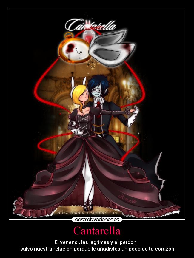 Cantarella - El veneno , las lagrimas y el perdon ;
salvo nuestra relacion porque le añadistes un poco de tu corazón