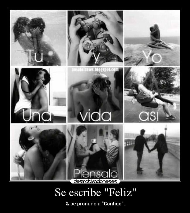Se escribe Feliz - & se pronuncia Contigo.