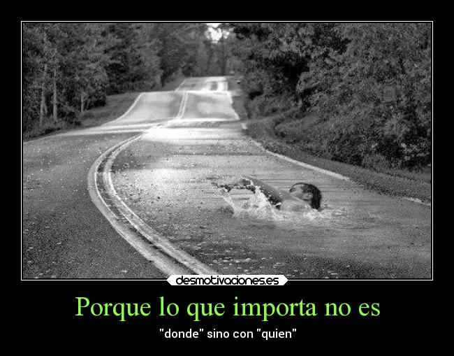 Porque lo que importa no es -