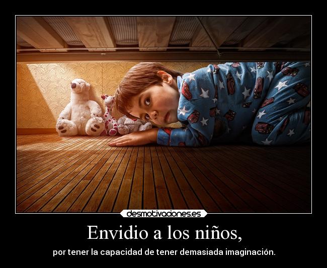 Envidio a los niños, - 