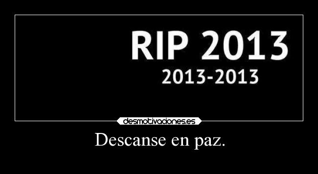 Descanse en paz. -