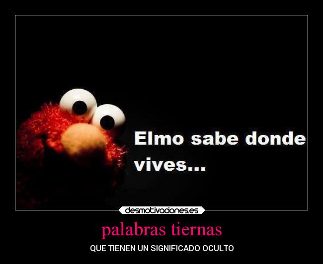 palabras tiernas - QUE TIENEN UN SIGNIFICADO OCULTO