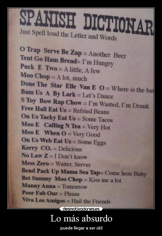Lo más absurdo - puede llegar a ser útil