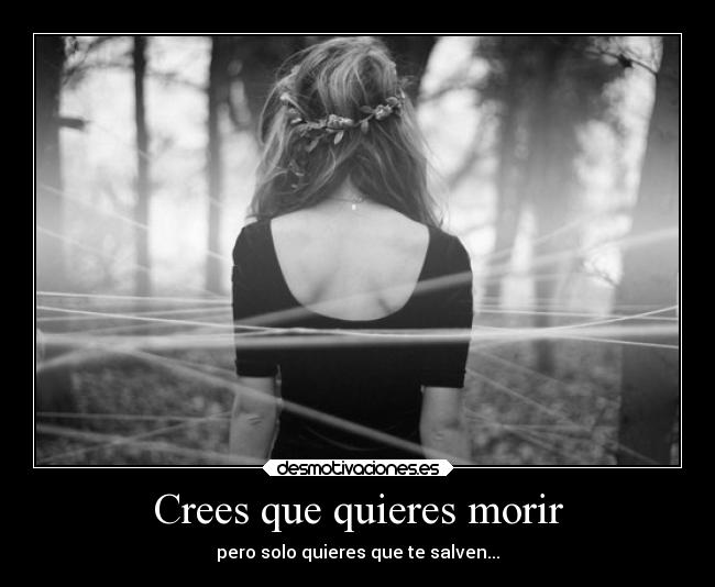 Crees que quieres morir - pero solo quieres que te salven...