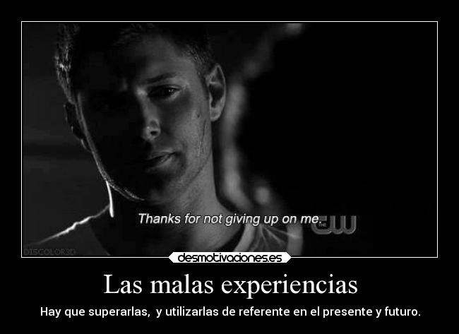 Las malas experiencias -