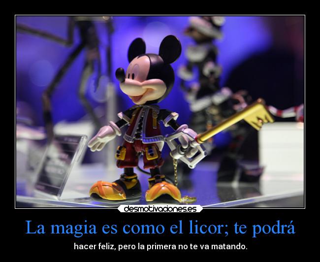 La magia es como el licor; te podrá - 