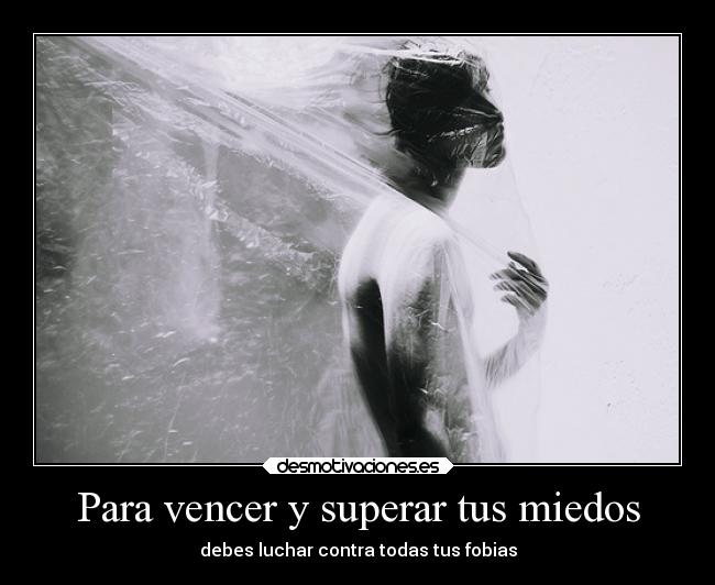 Para vencer y superar tus miedos -