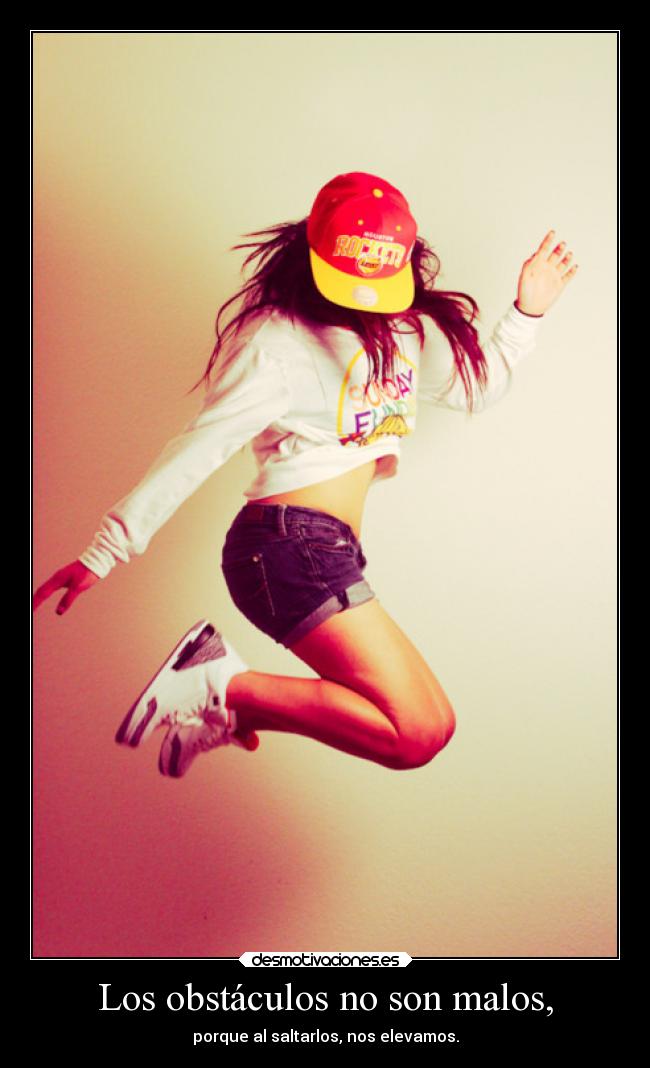 Los obstáculos no son malos, - 