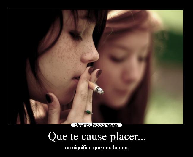 Que te cause placer... -